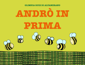 Andrò in prima. Un libro per salutare la scuola materna in vista della prima elementare