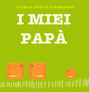 I miei papà - famiglie arcobaleno