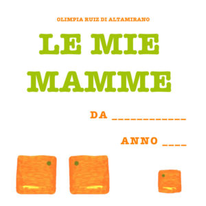Le mie mamme - famiglie arcobaleno