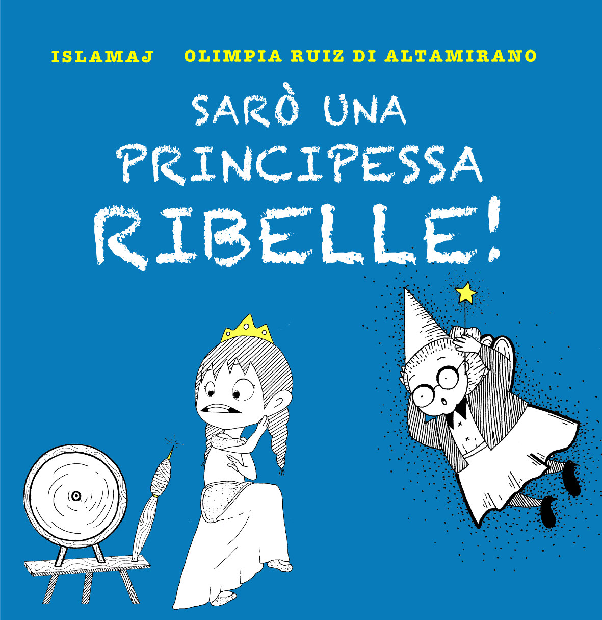 Sarò una principessa ribelle - Libro per bambini