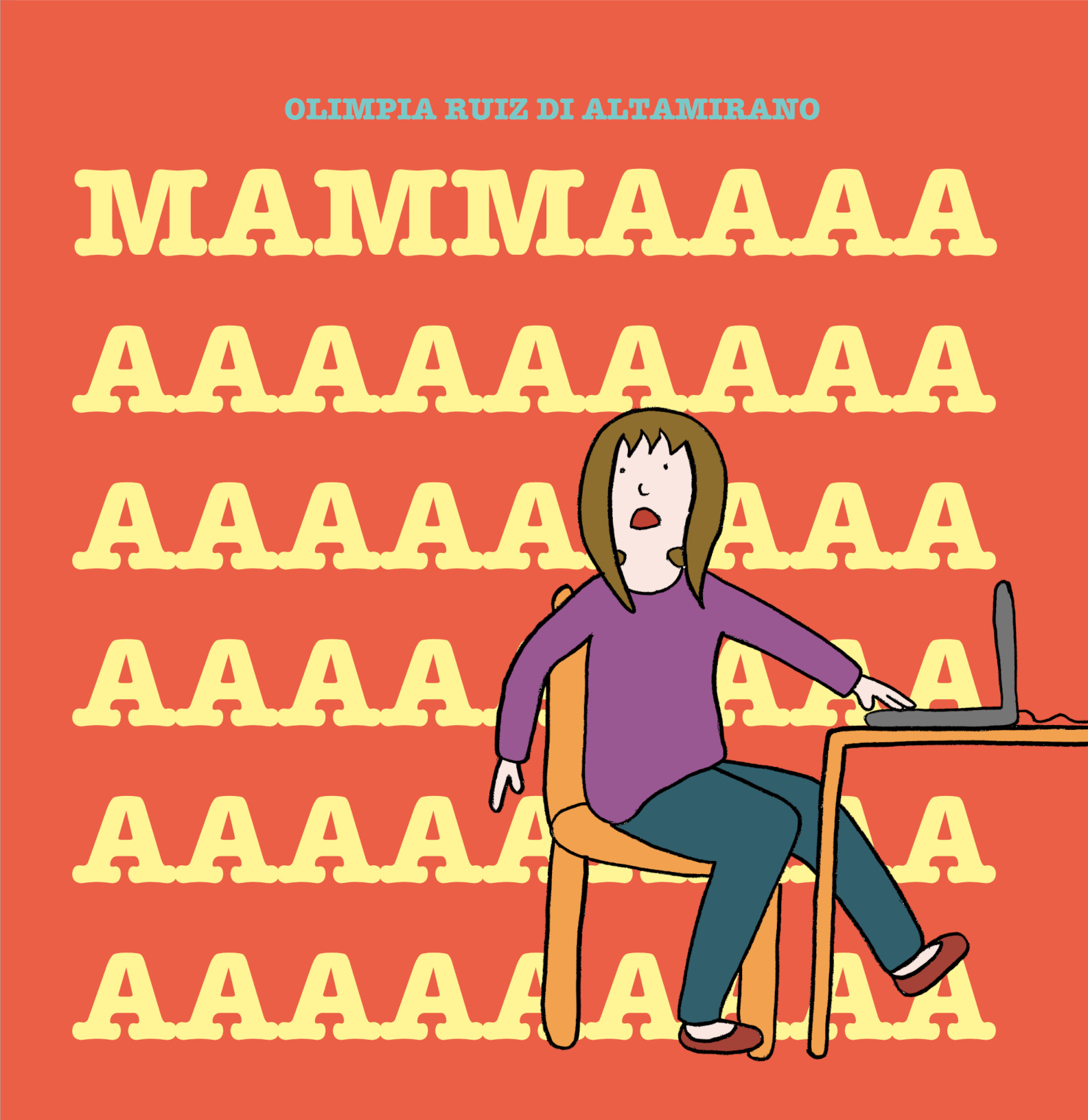 Mamma, mammaaaaaaaa!