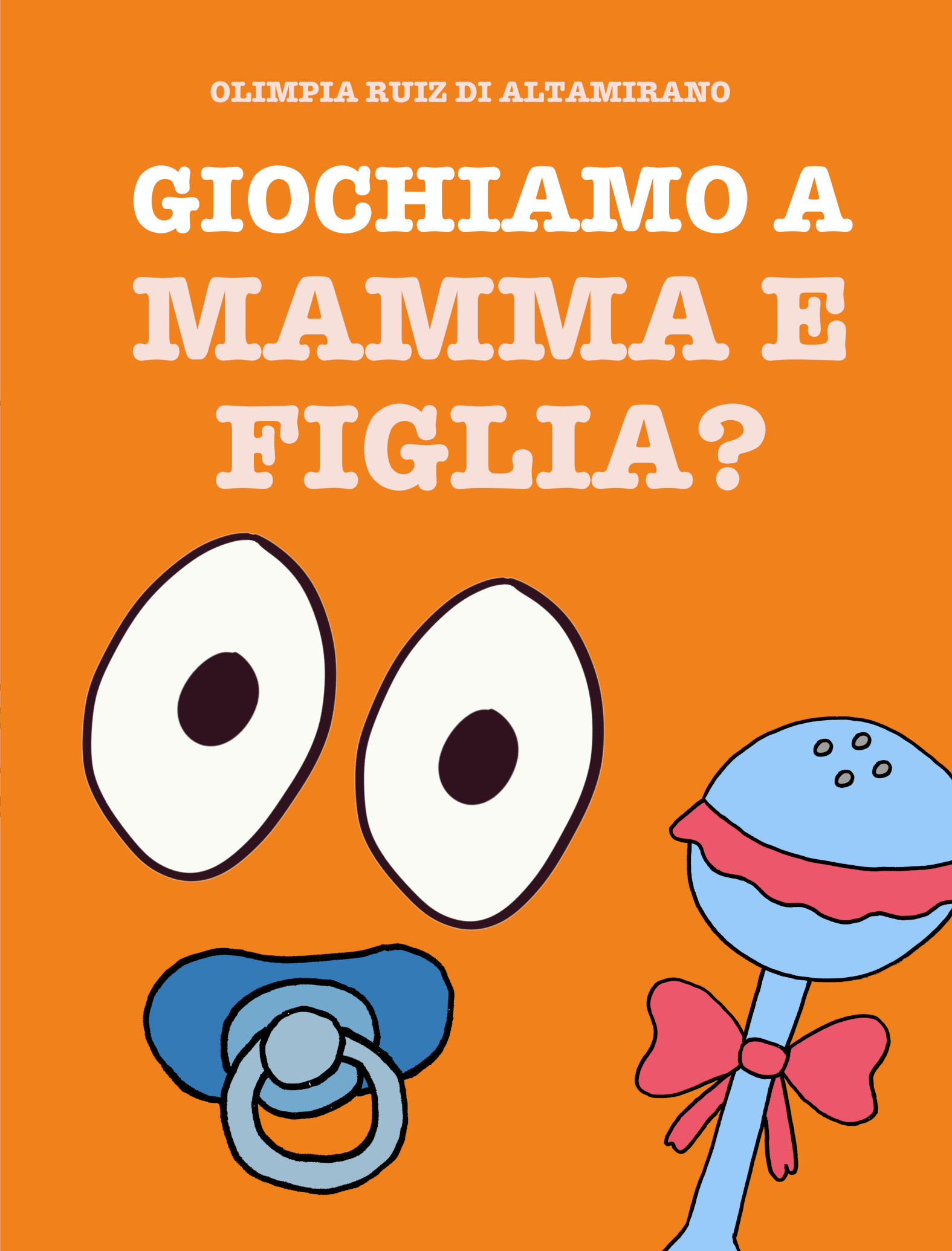 Giochiamo a mamma e figlia?
