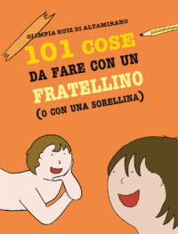 101 cose da fare con un fratellino